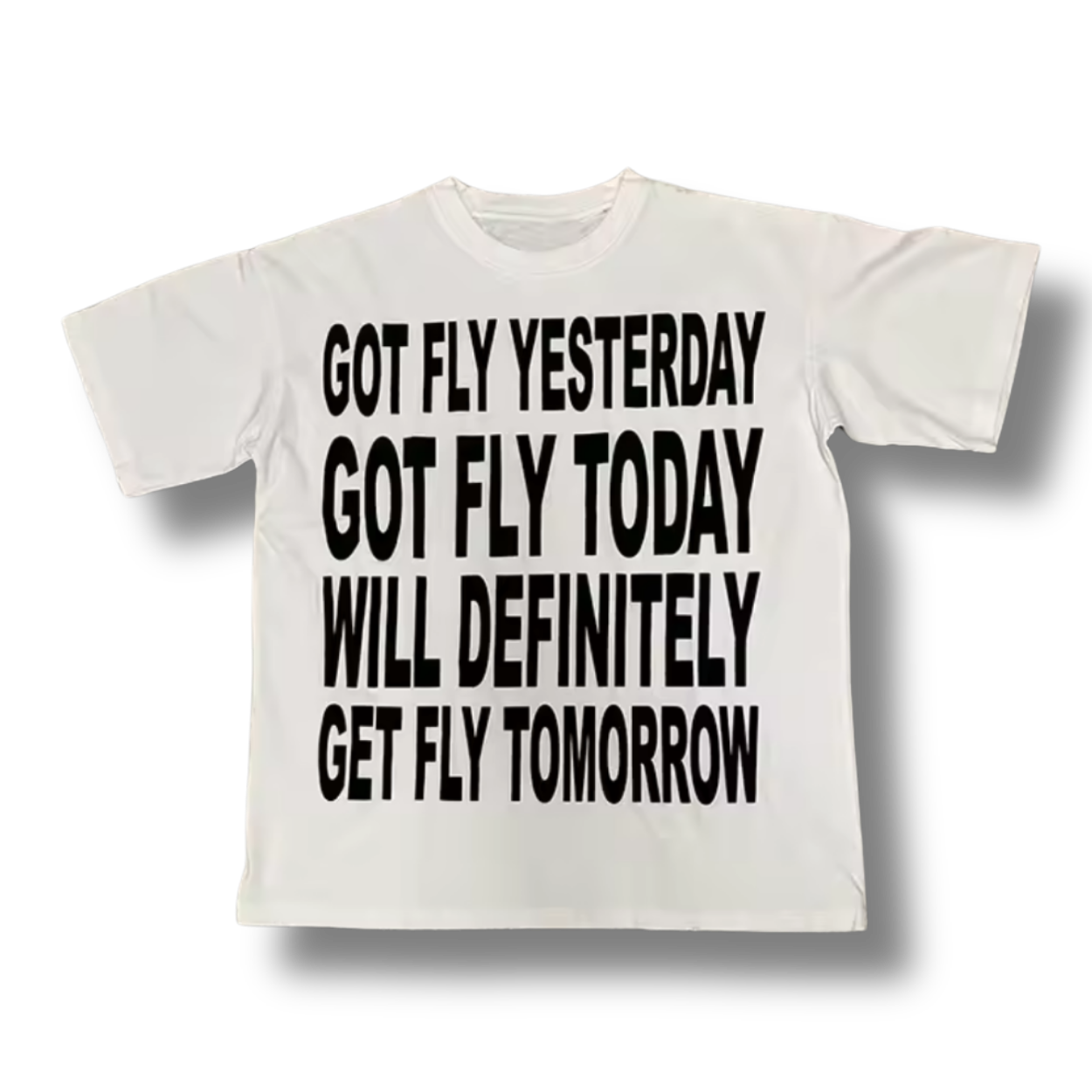 Got Fly Yesterday Tee