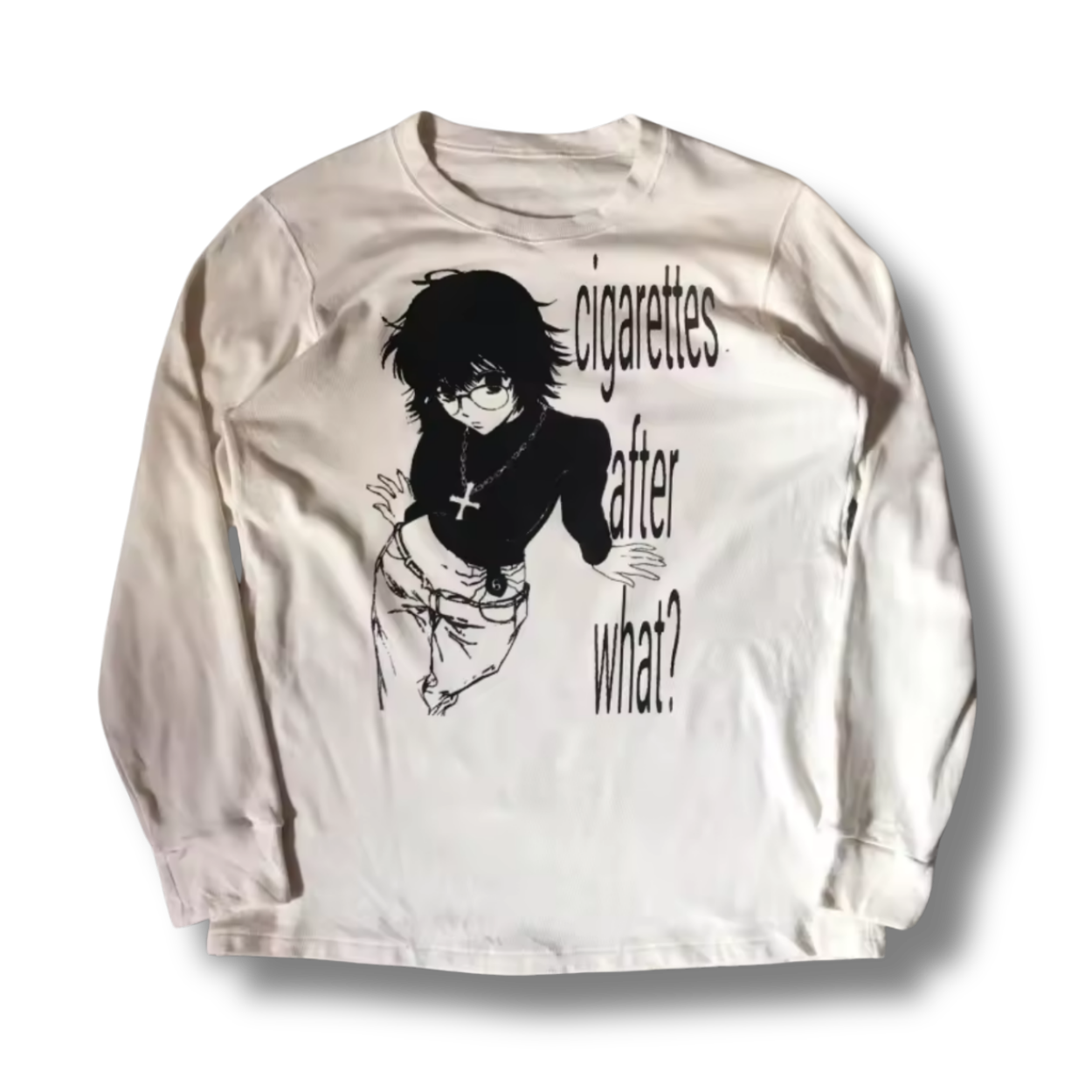 Cigarettes After What? Long Sleeve Tee